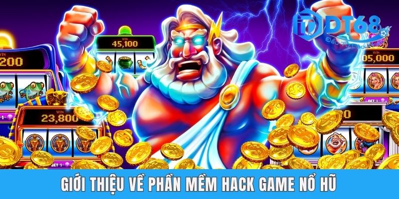 Tổng Hợp Phần Mềm Hack Game Nổ Hũ DT68 Top Đầu Cho Tân Binh Giới thiệu về phần mềm hack game nổ hũ