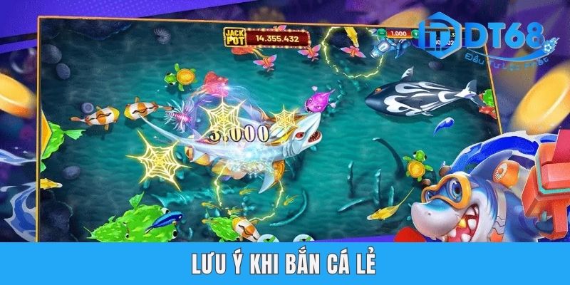 Tổng Hợp Các Cách Chơi Bắn Cá Dễ Thắng Hàng Đầu Tại DT68 Lưu ý khi bắn cá lẻ