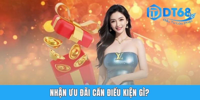 Thưởng Sinh Nhật Hội Viên DT68 Với Phần Quà Siêu Hấp Dẫn Nhận ưu đãi cần điều kiện gì?
