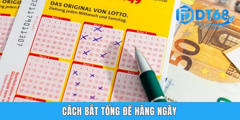 Cách Bắt Tổng Đề Hàng Ngày - Thủ Thuật Soi Cầu Hay Tại DT68