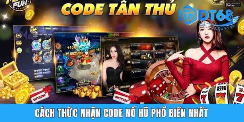 Nổ Hũ Tặng Code DT68 | Bí Quyết Săn Quà Hấp Dẫn Nhất 2025 Cách thức nhận code nổ hũ phổ biến nhất